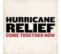 Various Artists - Hurricane Relief: Come Together Now