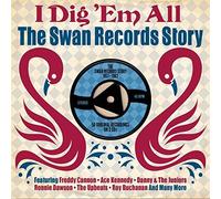 Various Artists - I Dig 'Em All: The Swan Records Story 1957-1962 [Double CD] by Various Artists