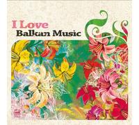 Various Artists - I Love Balkan Music, Vol. 2