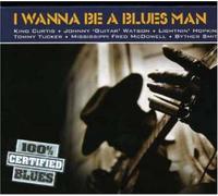 Various Artists - I Wanna Be A Bluesman