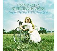 Various Artists I Won't Need a Wheelchair in Glory: Songs of the Triu (Vinyl LP)