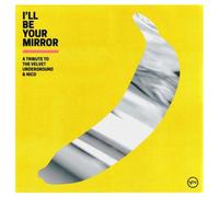 Various Artists I'll Be Your Mirror: A Tribute to the Velvet Undergro (Vinyl LP)