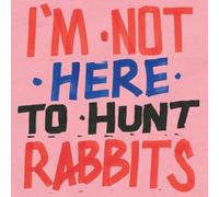 Various Artists I'm Not Here to Hunt Rabbits (Vinyl LP) 12" Album with Book