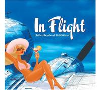 Various Artists - In Flight: Chilled Beats at 30,000 Feet by Various Artists