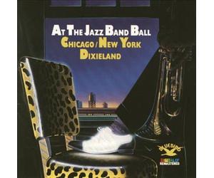 Various Artists - Jazz Band Ball: Chicago & N.Y. Dixieland