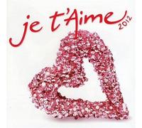Various Artists - Je t'aime 2012