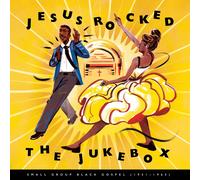 Various Artists Jesus Rocked the Jukebox: Small Group Black Gospel 1951-1965 (2C