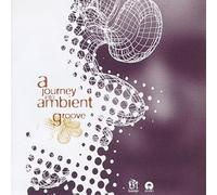 Various Artists - Journey Into Ambient Groove 1