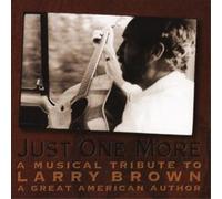 Various Artists Just One More - A Musical Tribute to Larry Brown (CD) Album
