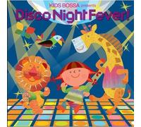 VARIOUS ARTISTS - Kids Bossa Presents Disco Night Fever