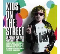 Various Artists Kids On the Street: UK Power Pop and New Wave 1977-81 (CD)