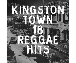 Various Artists - Kingston Town: 18 Reggae Hits