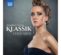 Various Artists - Klassik ohne Krise: Grandioser Gesang