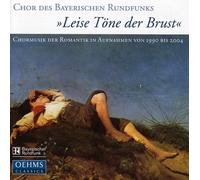 VARIOUS ARTISTS Leise Tone Der Brust: Romantic Choral Music in (CD)
