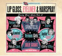 Various Artists Lip Gloss, Eyeliner & Hairspray: Early Brit Girls - Volume (CD)
