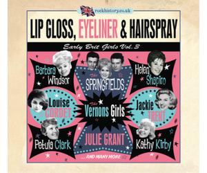 Various Artists Lip Gloss, Eyeliner & Hairspray: Early Brit Girls - Volume (CD)