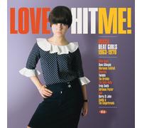 Various Artists Love Hit Me: Decca Beat Girls 1963-1970 (Vinyl LP) 12" Album
