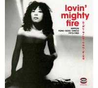 Various Artists Lovin' Mighty Fire: Nippon Funk, Soul, Disco 1973-198 (Vinyl LP)