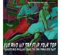 Various Artists Lux and Ivy Say Flip Your Top: Sinners and Penguins Doing t (CD)