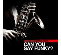 Various Artists Mad Music Presents Can You Say Funky? (CD)