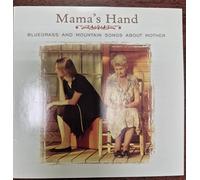 Various Artists - Mama's Hand-Bluegrass & Mountain Songs About Mothe