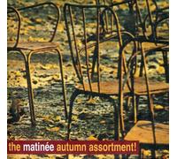 Various Artists - Matinee Autumn Assortment!