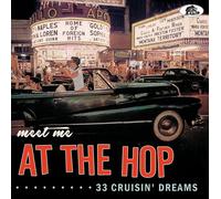 Various Artists Meet Me at the Hop: 33 Cruisin' Dreams (CD) Album