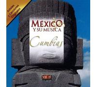 Various Artists - Mexico Y Su Musica: Cumbias