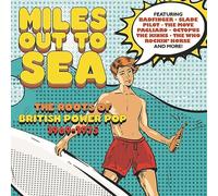 Various Artists - Miles Out To Sea: The Roots Of British Power Pop 1969-1975
