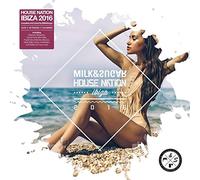 Various Artists - Milk & Sugar House Nation Ibiza 2016