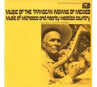 Various Artists - Music Of The Tarascan Indians Of Mexico: Music Of