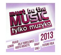 Various Artists - Must Be the Music 2013