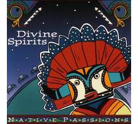 Various Artists - Native Passions: Divine Spirits