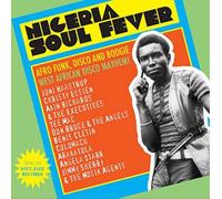 Various Artists Nigeria Soul Fever: Afro Funk, Disco and Boogie West African Dis