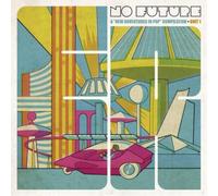Various Artists No Future: A 'New Adventure in Pop' Compilation - Uni (Vinyl LP)