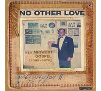 No Other Love: Midwest Gospel (1965-1978) / Var - Various Artists (Audio cd)
