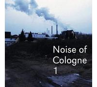 Various Artists - Noise Of Cologne