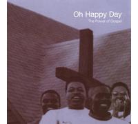 Various Artists - Oh Happy Day: The Power of Gospel