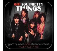 Various Artists Oh You Pretty Things: Glam Queens and Street Urchins 1970- (CD)