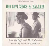 Various Artists - Old Love Songs & Ballads From The Big Laurel North