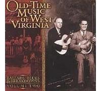 Various Artists - Old-Time Music of West Virginia, Vol. 2: Ballads, Blues and Breakdowns