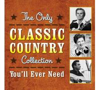 Various Artists Only Classic Country Collection You'll Ever (CD)