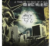 Various Artists - Our Impact Will Be Felt : A Tribute To Sick Of It All