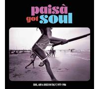Various Artists - Paisa' Got Soul - Soul, AOR & Disco in Italy, 1977-1986