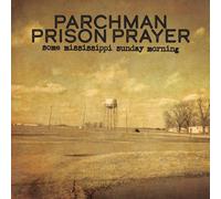 Various Artists Parchman Prison Prayer: Some Mississippi Sunday Morni (Vinyl LP)