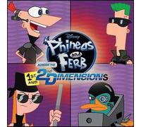 Various Artists - Phineas and Ferb: Across the 1st and 2nd Dimensions [Deluxe Edition, extra tracks]