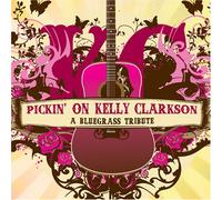 Various Artists - Pickin on Kelly Clarkson: Bluegrass Tribute