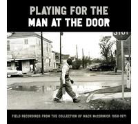 Various Artists Playing for the Man at the Door: Field Recordings from the (CD)