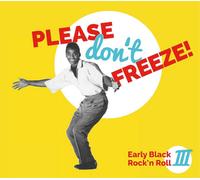 Various Artists Please Don't Freeze: Early Black Rock'n Roll - Volum (Vinyl LP)