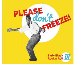 Various Artists Please Don't Freeze: Early Black Rock'n Roll - Volum (Vinyl LP)